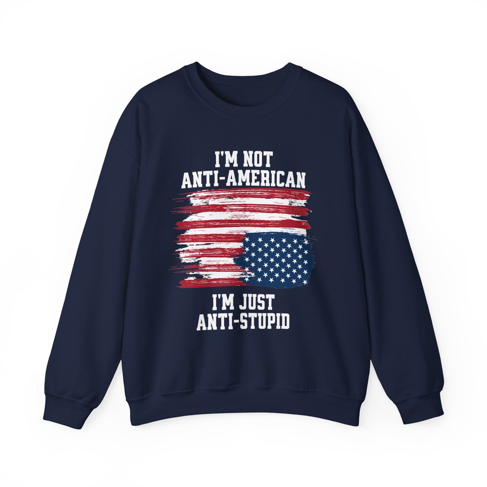 I'm Not Anti-American I'm Just Anti-Stupid Unisex Graphic Sweatshirt | Patriotic Protest Crewneck | Good Trubble - Image 7