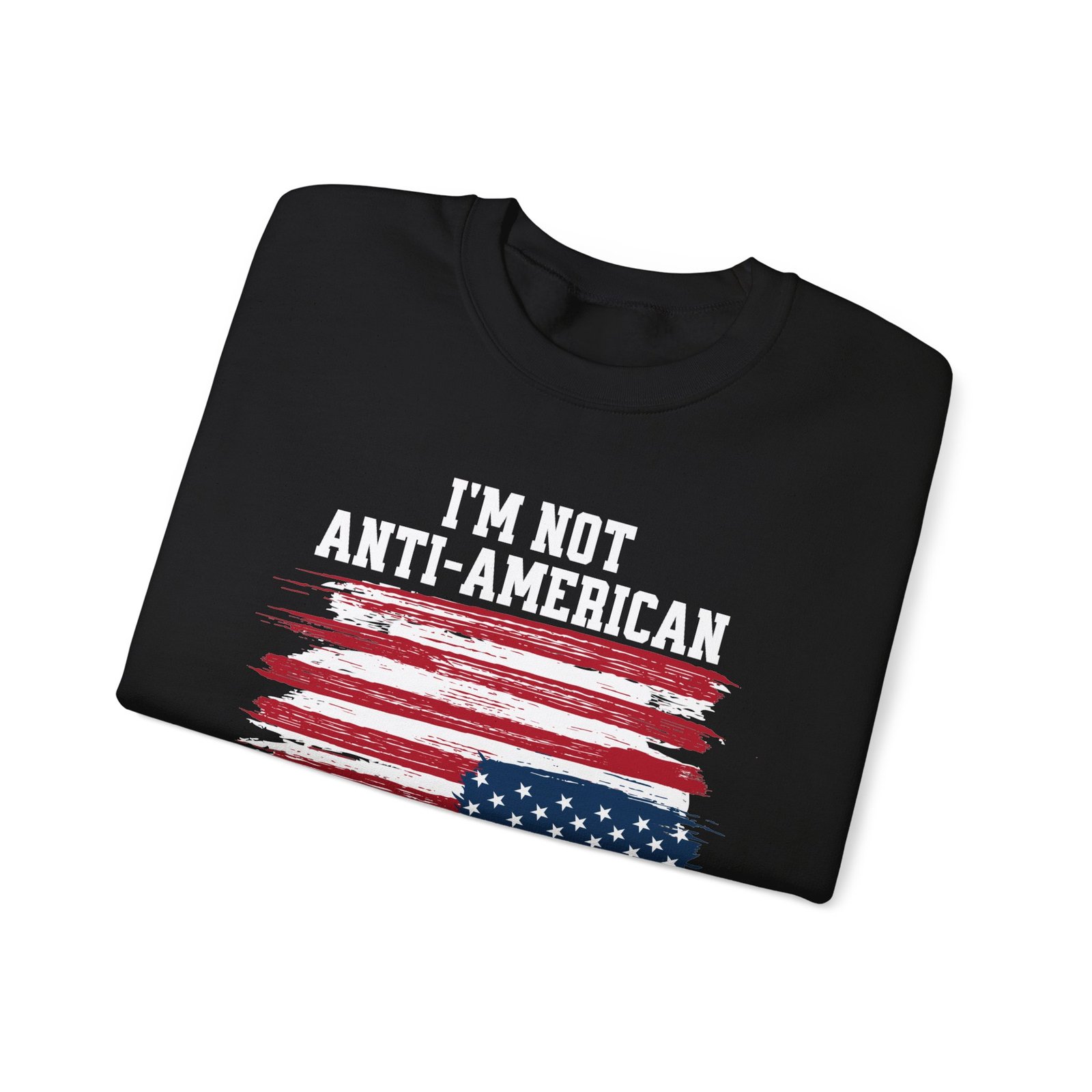 I'm Not Anti-American I'm Just Anti-Stupid Unisex Graphic Sweatshirt | Patriotic Protest Crewneck | Good Trubble - Image 17